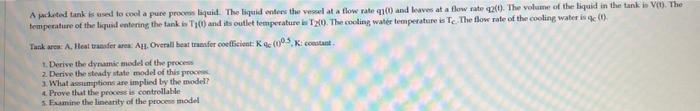Apued Tank Is Used To Cool A Pure Proces Liquid The Liquid Enters The Vessel At A Flow Rate 100 And Leaves At A Flow Ra 1
