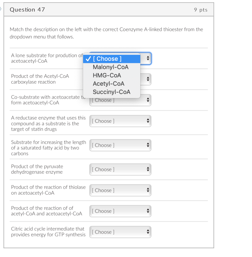 Question 47 9 Pts Match The Description On The Left With The Correct Coenzyme A Linked Thioester From The Dropdown Men 1