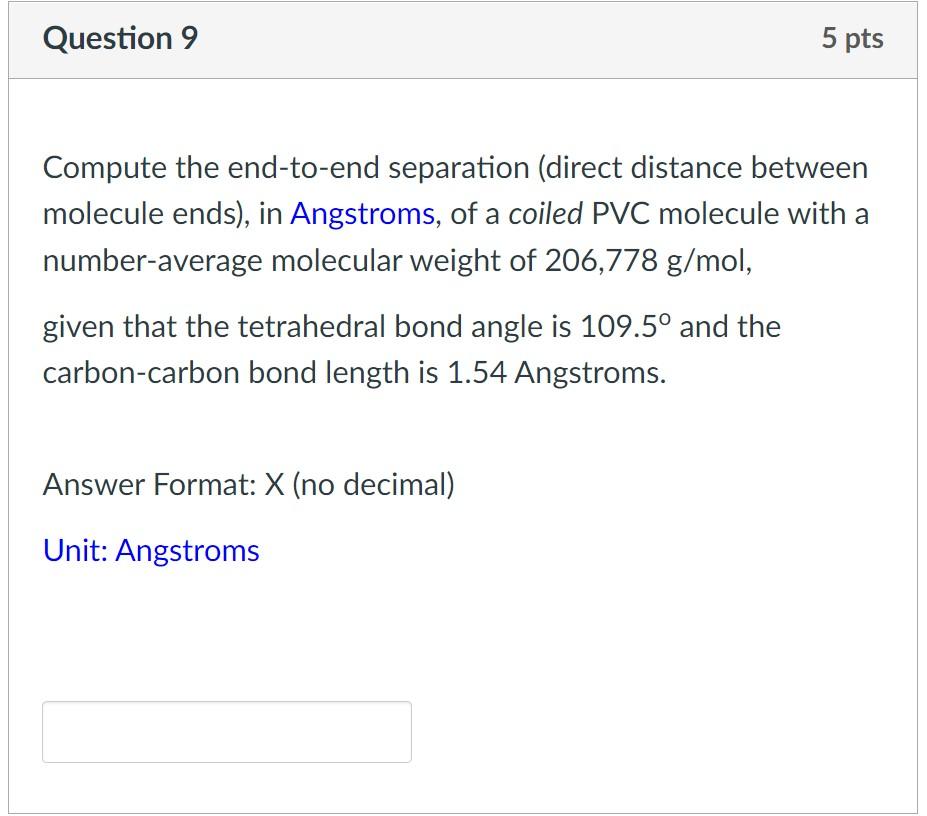 Question 9 5 Pts Compute The End To End Separation Direct Distance Between Molecule Ends In Angstroms Of A Coiled Pv 1