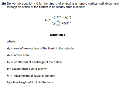 B Derive The Equation 1 For The Time Ty Of Emptying An Open Vertical Cylindrical Tank Through An Orifice At The Bo 1