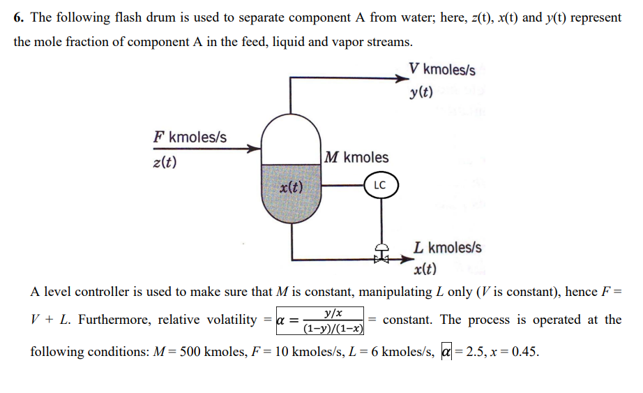 6 The Following Flash Drum Is Used To Separate Component A From Water Here Z T X T And Y T Represent The Mole Fra 1