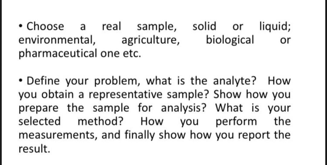 Choose A Real Sample Environmental Agriculture Pharmaceutical One Etc Solid Or Biological Liquid Or Define Your 1