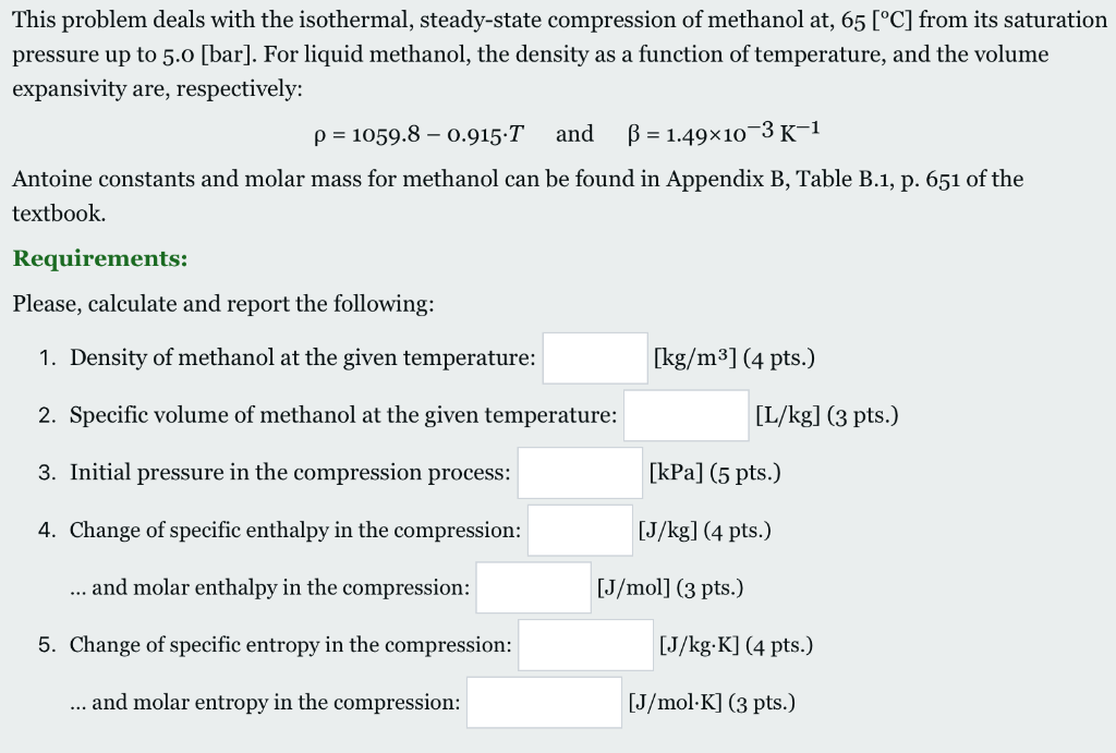 This Problem Deals With The Isothermal Steady State Compression Of Methanol At 65 C From Its Saturation Pressure Up 1
