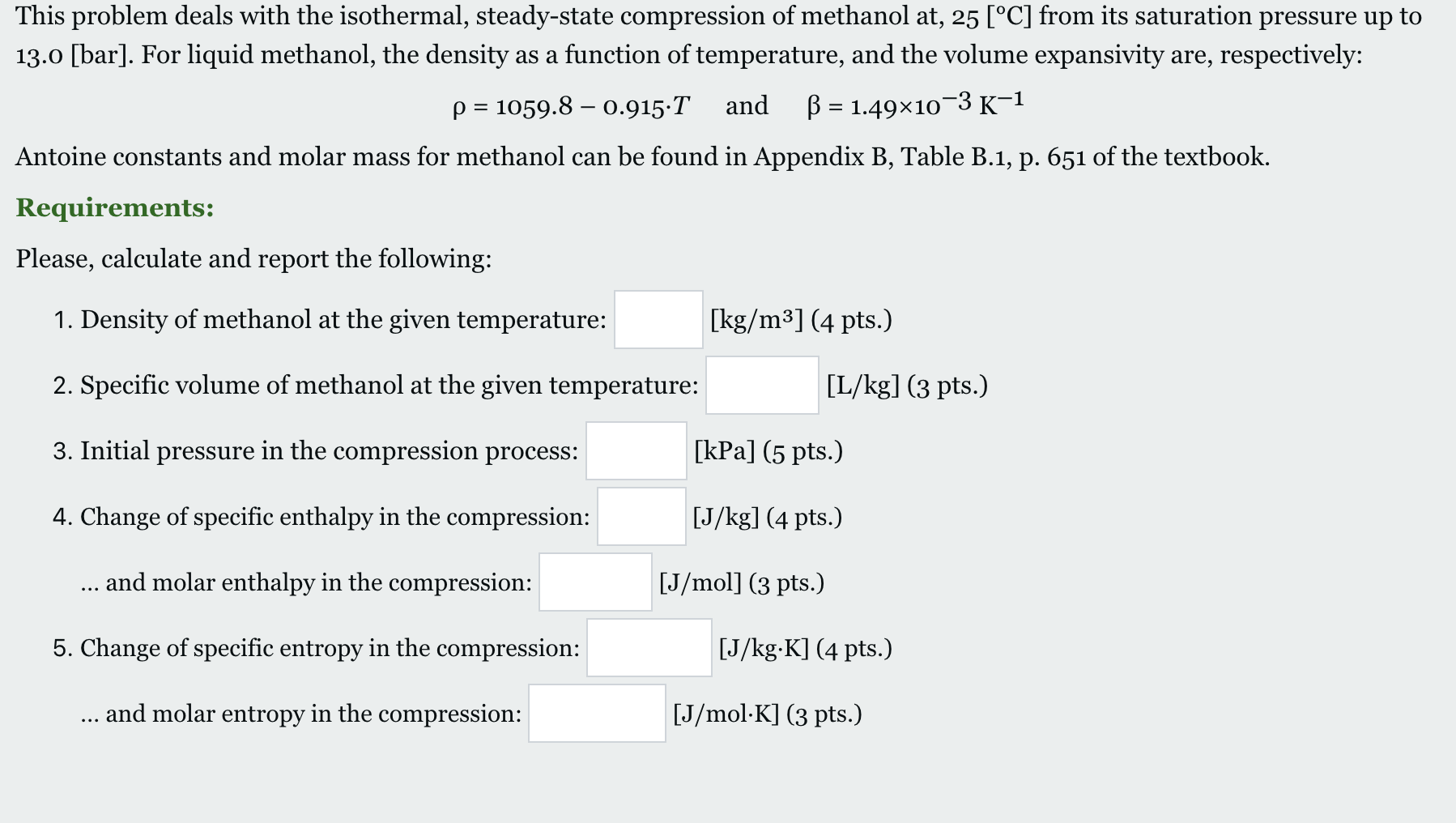 This Problem Deals With The Isothermal Steady State Compression Of Methanol At 25 C From Its Saturation Pressure Up 1