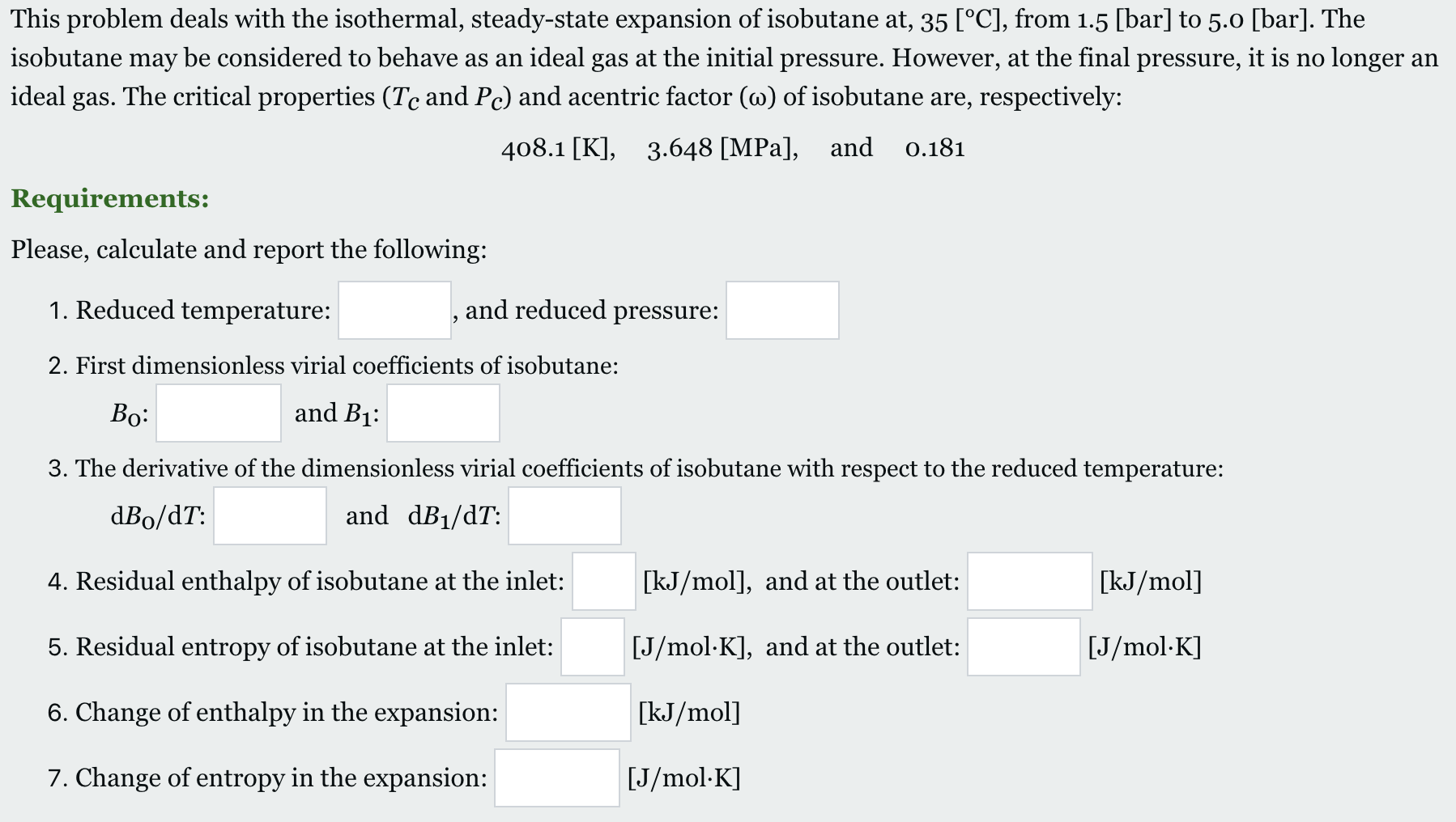 This Problem Deals With The Isothermal Steady State Expansion Of Isobutane At 35 C From 1 5 Bar To 5 0 Bar Th 1