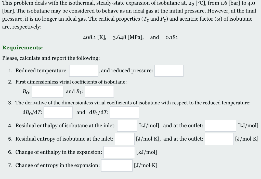 This Problem Deals With The Isothermal Steady State Expansion Of Isobutane At 25 C From 1 6 Bar To 4 0 Bar Th 1