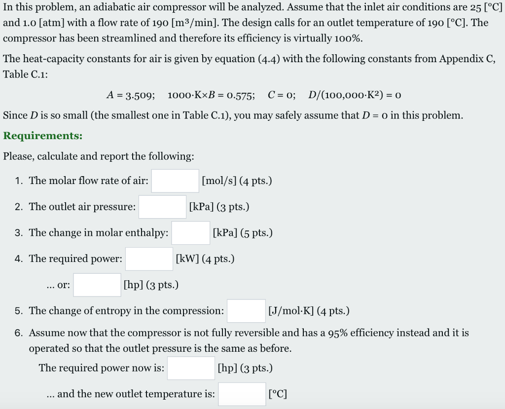 In This Problem An Adiabatic Air Compressor Will Be Analyzed Assume That The Inlet Air Conditions Are 25 C And 1 0 1