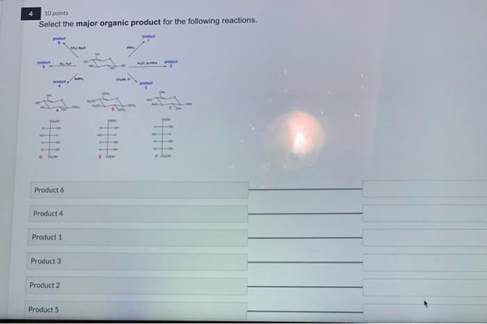 10 Points Select The Major Organic Product For The Following Reactions Product 6 Product 4 Product 1 Product 3 Product 1