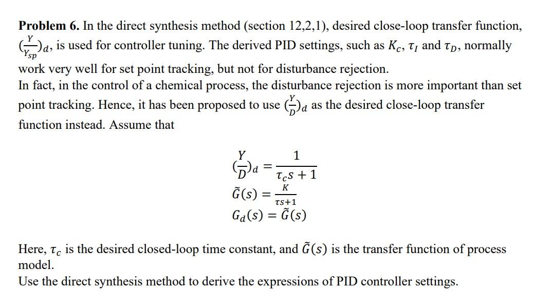 D Ysp Problem 6 In The Direct Synthesis Method Section 12 2 1 Desired Close Loop Transfer Function Is Used For Con 1