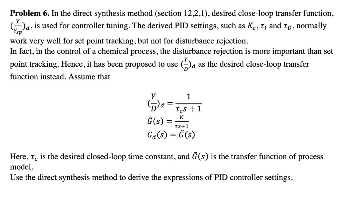 Da Is Used For Controller Tuning The Derived Pid Settings Such As Kc T And Tp Normally D Problem 6 In The Direct 1