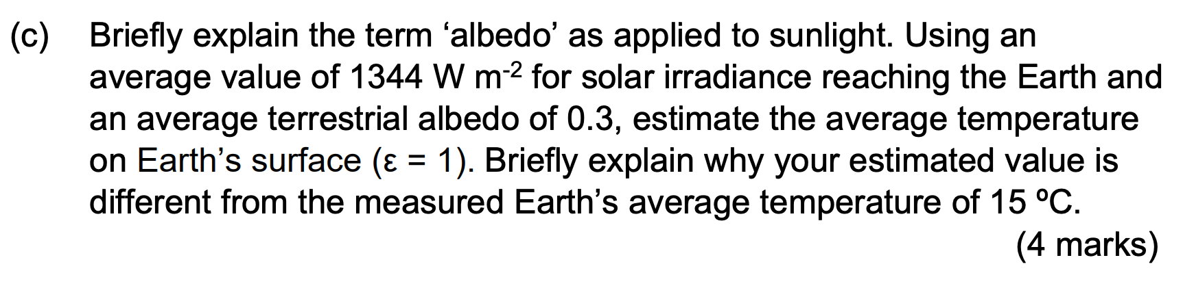 C C Briefly Explain The Term Albedo As Applied To Sunlight Using An Average Value Of 1344 W M2 For Solar Irradianc 1