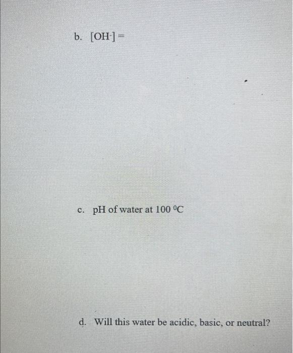 9 Water Dissociates As Shown Below H20 1 H20 1 2 H3o Aq Oh Aq K For Water At 100 C Is 5 0 X10 13 Calc 2