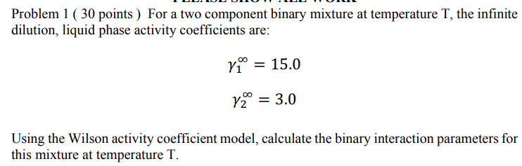 Problem 1 30 Points For A Two Component Binary Mixture At Temperature T The Infinite Dilution Liquid Phase Activit 1