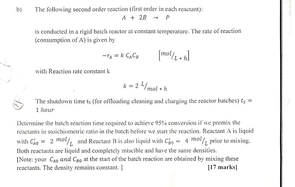 B The Following Second Order Reaction First Order In Each Reactant A 2b P Is Conducted In A Rigid Batch Reactor At 1