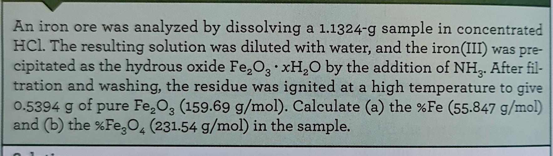An Iron Ore Was Analyzed By Dissolving A 1 1324 G Sample In Concentrated Hcl The Resulting Solution Was Diluted With 1