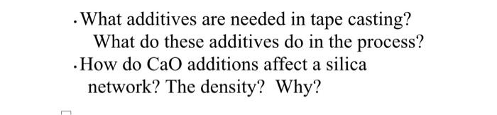 What Additives Are Needed In Tape Casting What Do These Additives Do In The Process How Do Cao Additions Affect A Sil 1