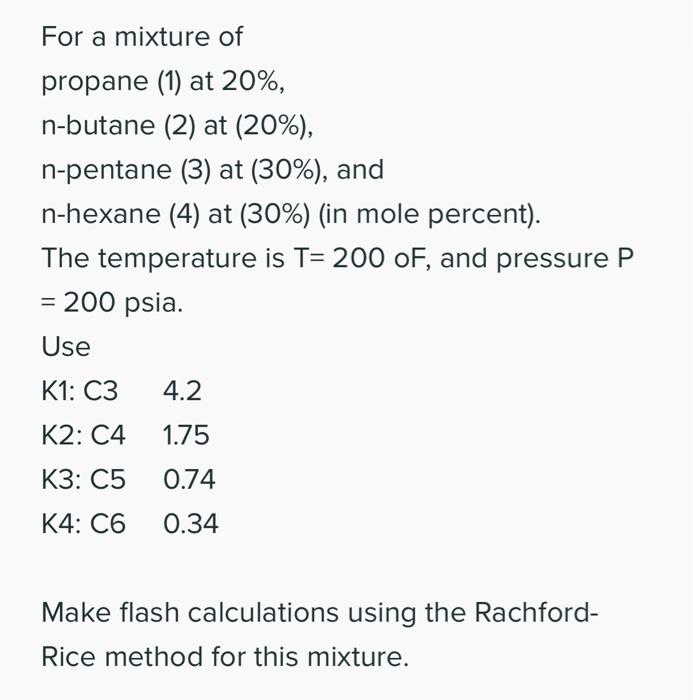 For A Mixture Of Propane 1 At 20 N Butane 2 At 20 N Pentane 3 At 30 And N Hexane 4 At 30 In Mole P 1