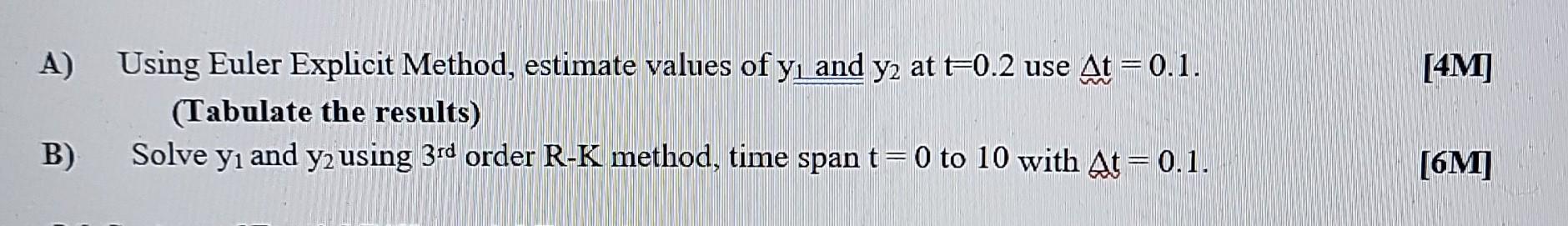 Given The Following Ordinary Differential Equations With Initial Conditions Yi T 0 0 Y2 T 0 0 Dt Dy 0 56 10 Yi 2