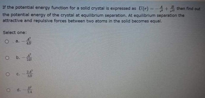 If The Potential Energy Function For A Solid Crystal Is Expressed As U R 4 Then Find Out The Potential Energy Of The Cr 1