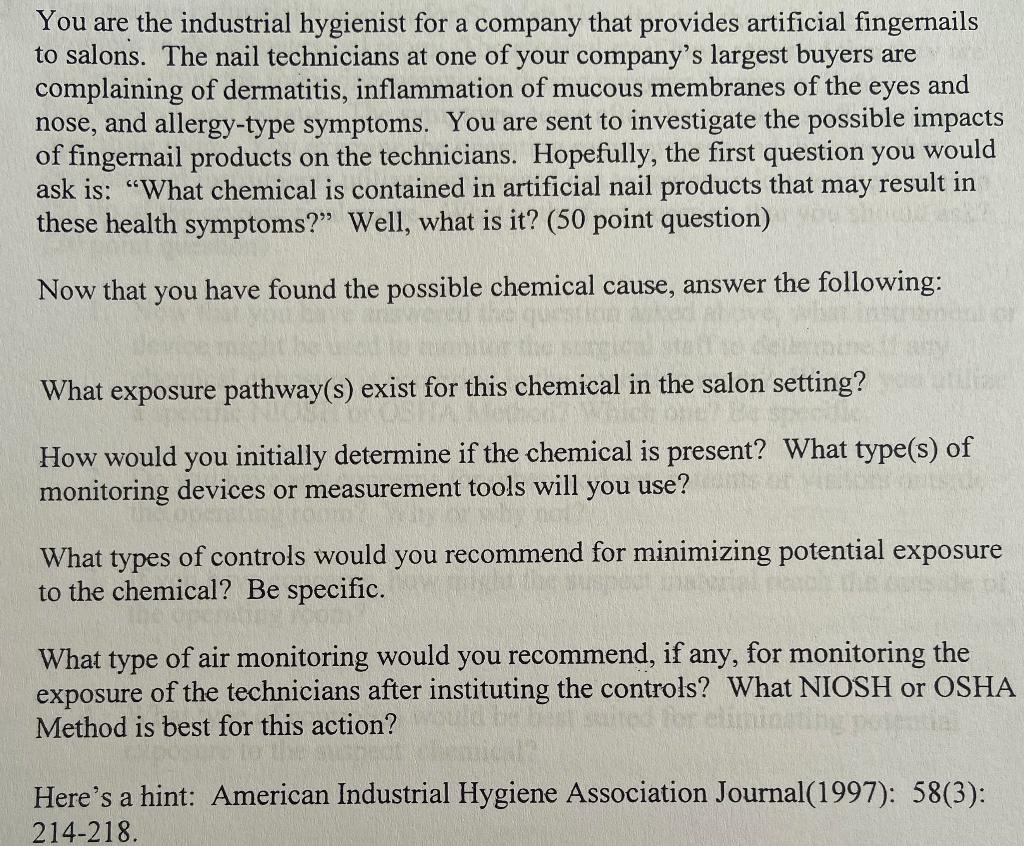 You Are The Industrial Hygienist For A Company That Provides Artificial Fingernails To Salons The Nail Technicians At O 1