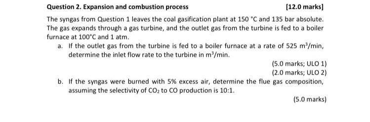 Question 2 Expansion And Combustion Process 12 0 Marks The Syngas From Question 1 Leaves The Coal Gasification Plant 1