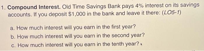 1 Compound Interest Old Time Savings Bank Pays 4 Interest On Its Savings Accounts If You Deposit 1 000 In The Bank 1
