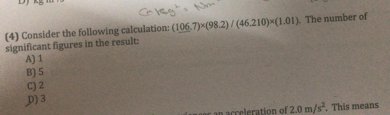 Colegt Nm 4 Consider The Following Calculation 106 7 98 2 46 210 X 1 01 The Number Of Significant Figures In 1