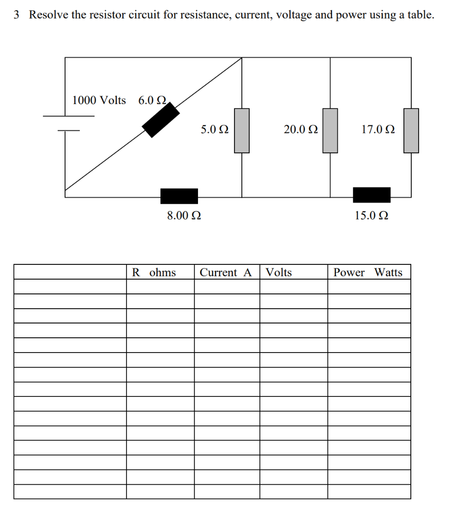 3 Resolve The Resistor Circuit For Resistance Current Voltage And Power Using A Table 1000 Volts 6 0 22 5 0 22 20 0 2 1