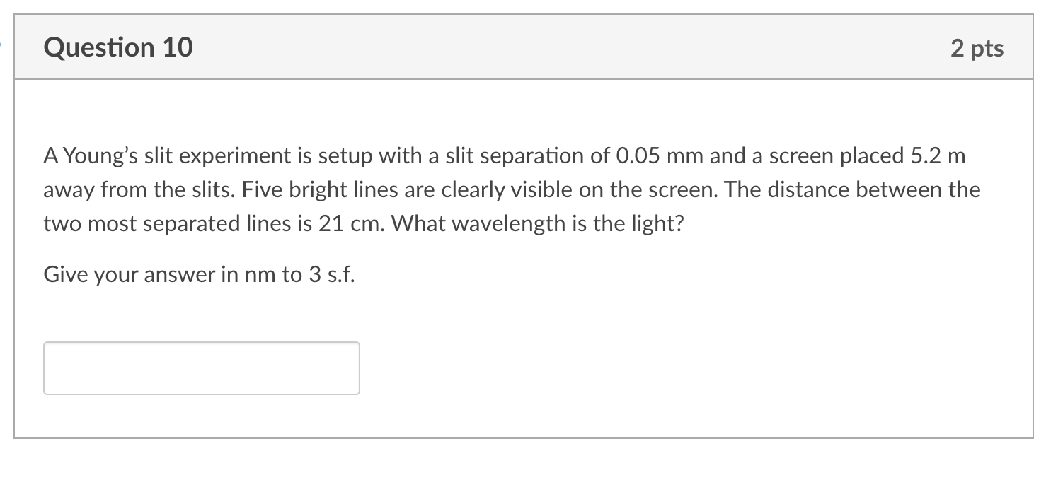Question 10 2 Pts A A Young S Slit Experiment Is Setup With A Slit Separation Of 0 05 Mm And A Screen Placed 5 2 M Away 1