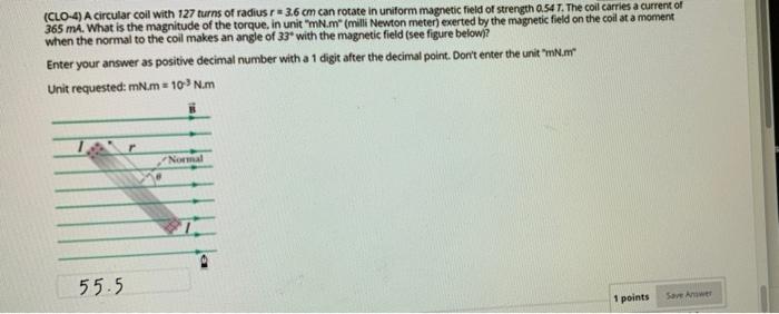 Clo 4 A Circular Coil With 127 Turns Of Radius R 3 6 Cm Can Rotate In Uniform Magnetic Field Of Strength 0 54 T The 1