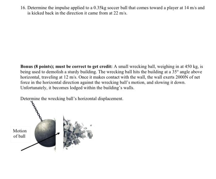 16 Determine The Impulse Applied To A 0 35kg Soccer Ball That Comes Toward A Player At 14 M S And Is Kicked Back In The 1