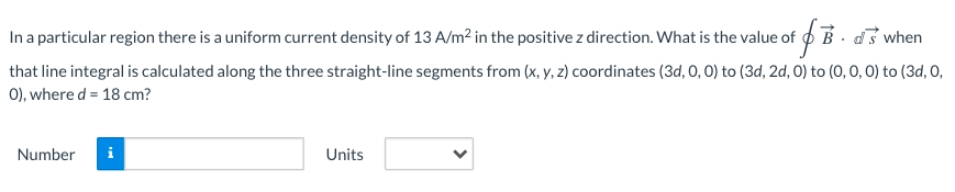 In A Particular Region There Is A Uniform Current Density Of 13 Aymin The Positive Z Direction What Is The Value Of Pb 1