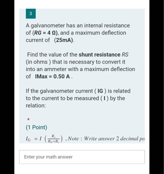 3 A Galvanometer Has An Internal Resistance Of Rg 40 And A Maximum Deflection Current Of 25ma Find The Value Of 1