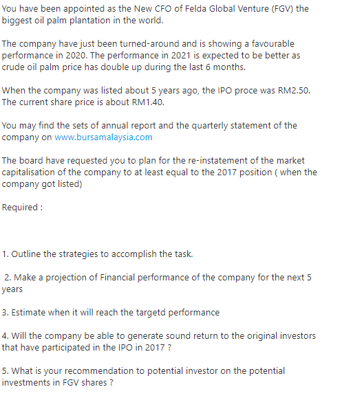 You Have Been Appointed As The New Cfo Of Felda Global Venture Fgv The Biggest Oil Palm Plantation In The World The C 1