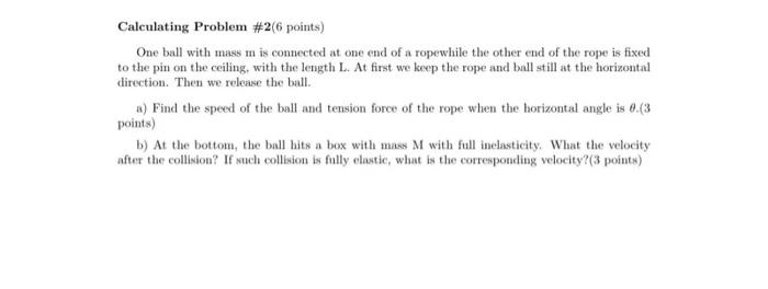 Calculating Problem 26 Points One Ball With Mass M Is Connected At One End Of A Ropewhile The Other End Of The Rope Is 1