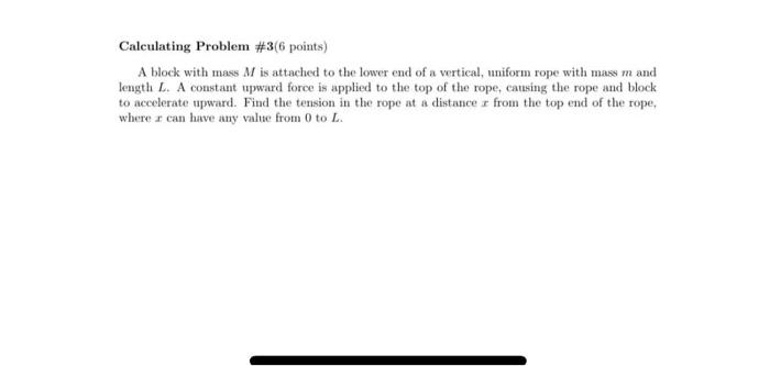 Calculating Problem 3 6 Points A Block With Mass M Is Attached To The Lower End Of A Vertical Uniform Rope With Mass 1