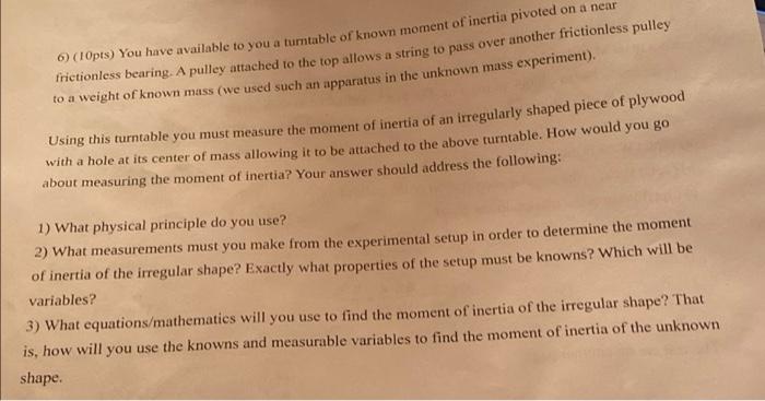 A 6 10pts You Have Available To You A Turntable Of Known Moment Of Inertia Pivoted On A Near Frictionless Bearing A 1