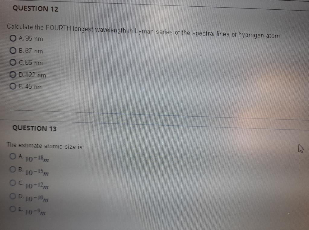 Question 12 Calculate The Fourth Longest Wavelength In Lyman Series Of The Spectral Lines Of Hydrogen Atom A 95 Nm B 1