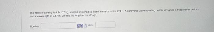 The Mass Of A String Is 4 8x10 And It Is Stretched So That The Tension In A 274 N A Transverse Wave Traveling On This 1