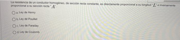 La Resistencia De Un Conductor Homogeneo De Seccion Recta Constante Es Directamente Proporcional A Su Longitud Le Inv 1