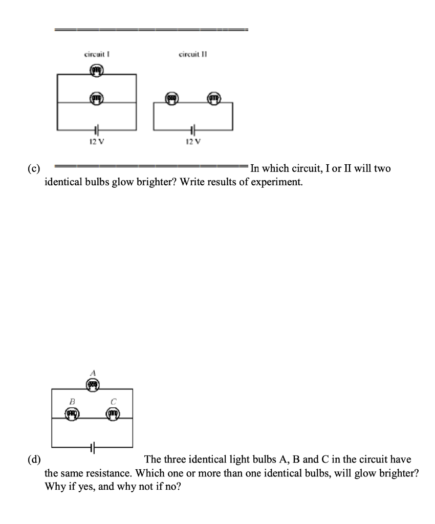 Circuit Circuit Ii Am Com 12 V 12 V C In Which Circuit I Or Ii Will Two Identical Bulbs Glow Brighter Write Results 1