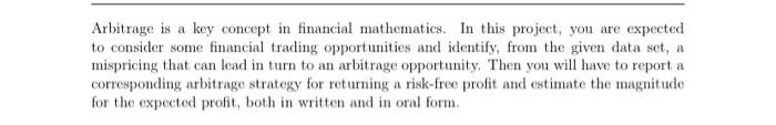 Arbitrage Is A Key Concept In Financial Mathematics In This Project You Are Expected To Consider Some Financial Tradin 1