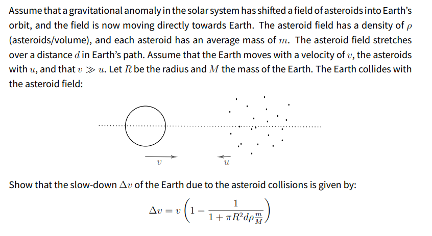 Assume That A Gravitational Anomaly In The Solar System Has Shifted A Field Of Asteroids Into Earth S Orbit And The Fie 1