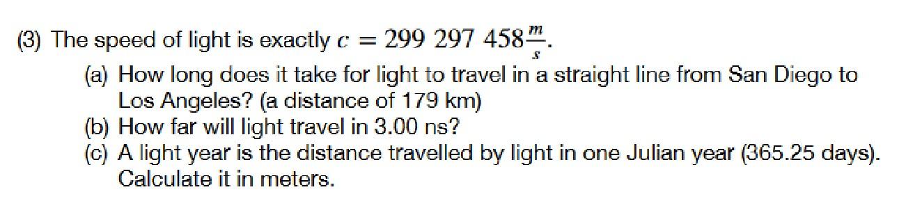S 3 The Speed Of Light Is Exactly C 299 297 458 A How Long Does It Take For Light To Travel In A Straight Line F 1