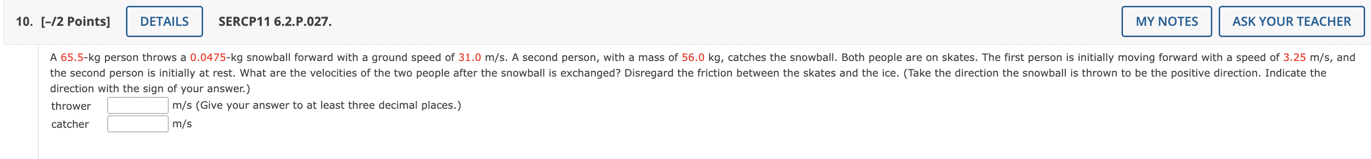10 2 Points Details Sercp11 6 2 P 027 My Notes Ask Your Teacher A 65 5 Kg Person Throws A 0 0475 Kg Snowball Forwa 1