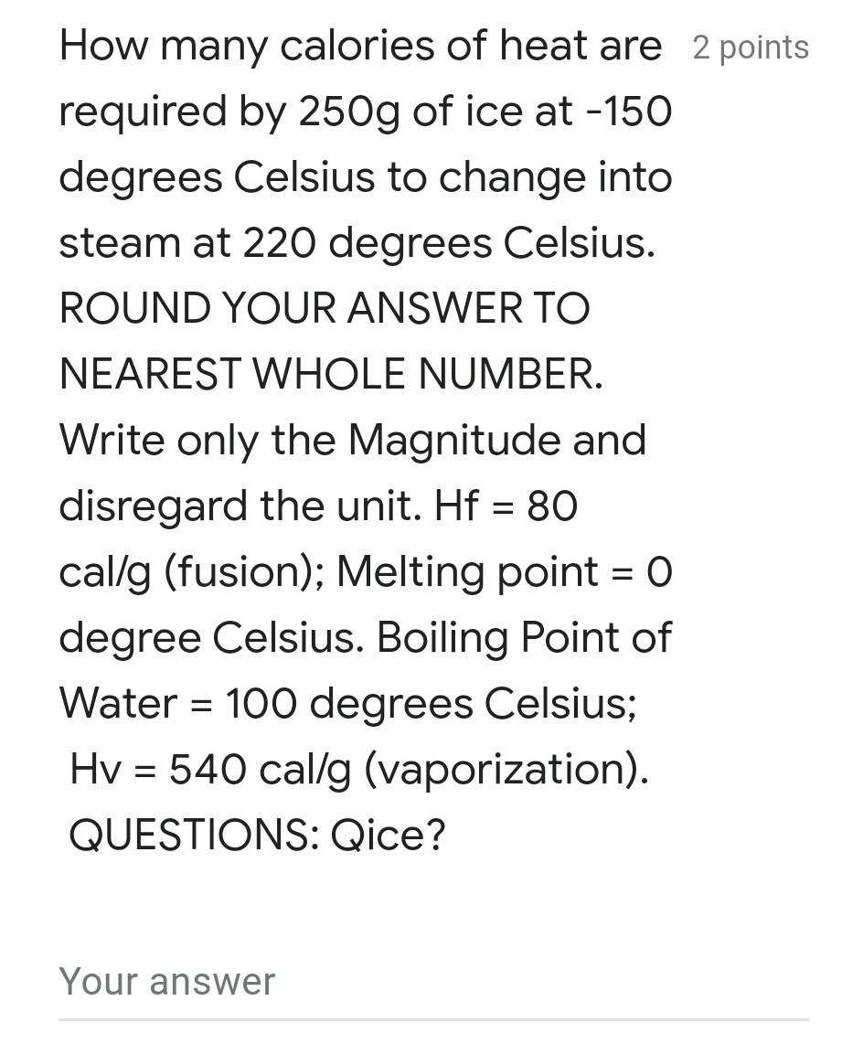How Many Calories Of Heat Are 2 Points Required By 250g Of Ice At 150 Degrees Celsius To Change Into Steam At 220 Degre 1