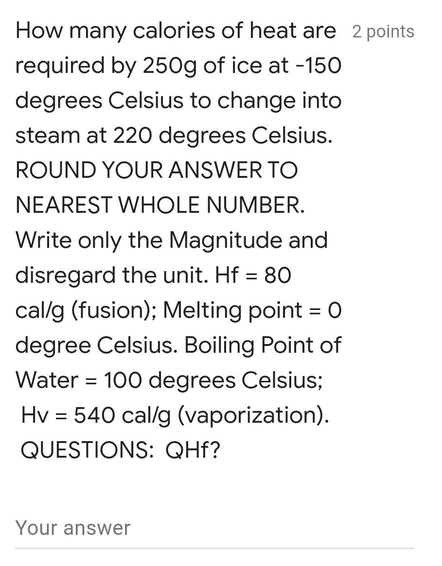 How Many Calories Of Heat Are 2 Points Required By 250g Of Ice At 150 Degrees Celsius To Change Into Steam At 220 Degre 1