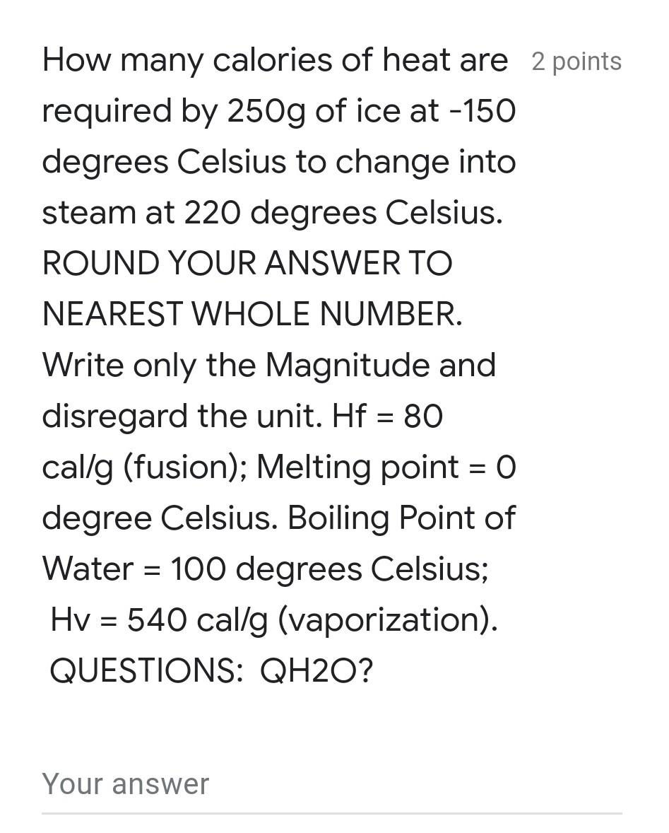 How Many Calories Of Heat Are 2 Points Required By 250g Of Ice At 150 Degrees Celsius To Change Into Steam At 220 Degre 1