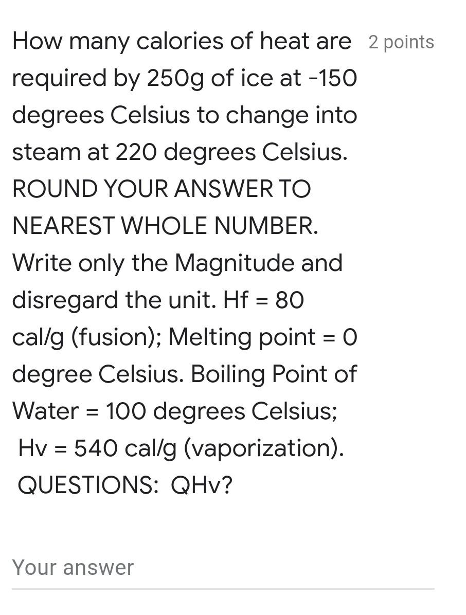 How Many Calories Of Heat Are 2 Points Required By 250g Of Ice At 150 Degrees Celsius To Change Into Steam At 220 Degre 1