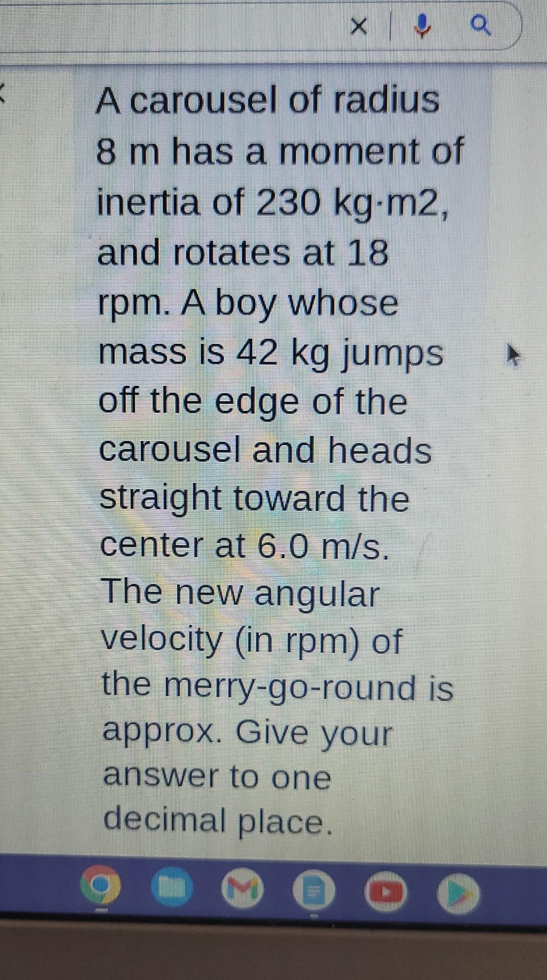 Xi E A A Carousel Of Radius 8 M Has A Moment Of Inertia Of 230 Kg M2 And Rotates At 18 Rpm A Boy Whose Mass Is 42 Kg J 1